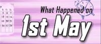 What happened on 01 May in history?